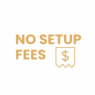 NO SETUP FEES NO SETUP FEES
